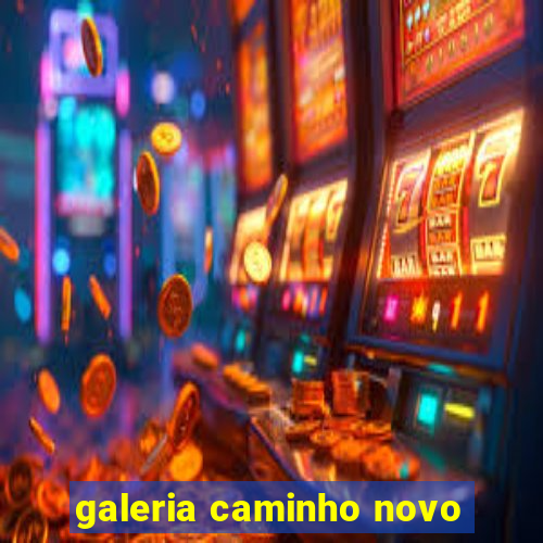 galeria caminho novo